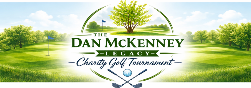 The Dan McKenney Legacy Charity Golf Tournament